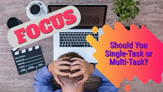 Should You Single Task or Multi Task