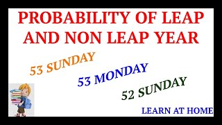 53 Sundays , 52 Sundays , 53 Mondays  How to find the Probability of Leap and Non Leap year??