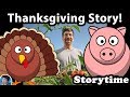 Jim, the Turkey, and the Pig (Thanksgiving Holiday Story) Storytime