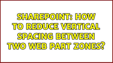 Sharepoint: How to reduce vertical spacing between two web part zones?