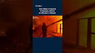 One Killed, 6 Injured In Russian Attack On Ukraines Odessa