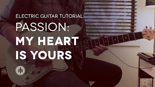 Passion - My Heart Is Yours - Lead Electric Guitar Tutorial chords