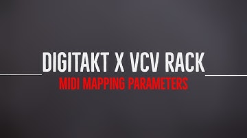 DIGITAKT x VCV RACK - Midi Mapping Tutorial