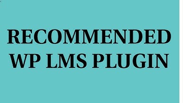 WordPress LMS Course Video 5 - The Recommended LMS Plugin