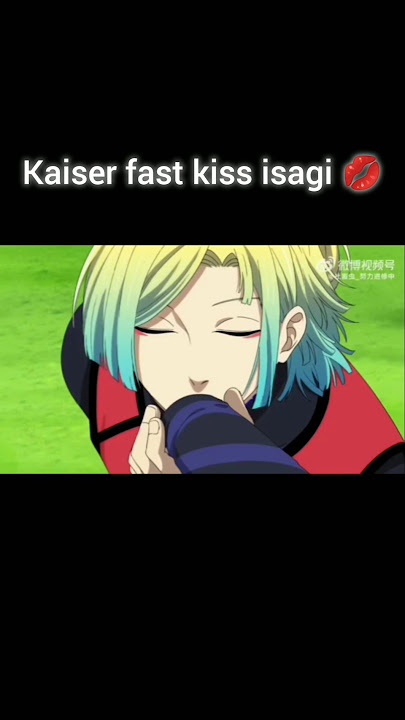 Kaiser fast kiss isagi π| #bluelock #kaiser #isagiyoichi #newanimereels #animeloveedits