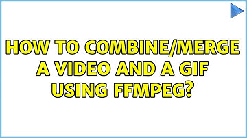 How to combine/merge a video and a Gif using FFMPEG?