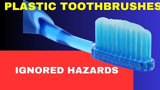 The Hidden Dangers of Plastic Toothbrush Bristles & Healthier Alternatives