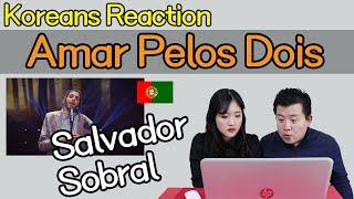 Salvador Sobral - Amar Pelos Dois Reaction [Koreans React] / Hoontamin