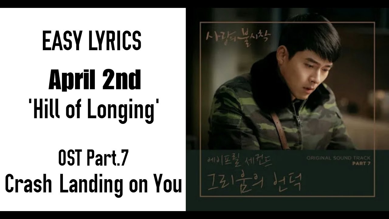 April 2nd Hill of Longing (Crash Landing On You OST Part 7) Easy
