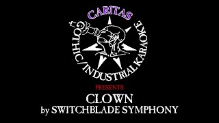 Switchblade Symphony - Clown - Karaoke w. Lyrics - Caritas Goth Karaoke