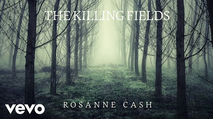 Rosanne Cash - The Killing Fields (Visualizer) ft....