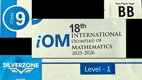 SILVERZONE iOM|18th INTERNATIONAL OLYMPIAD OF MATHEMATICS 2025-26 |CLASS 9|Test Paper Type BB|LEVEL1