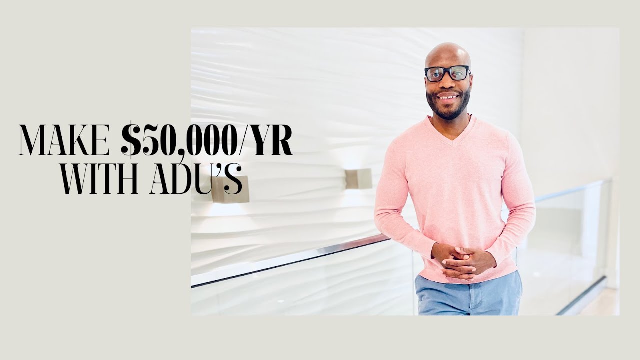 Make $50,000/YR with ADU's