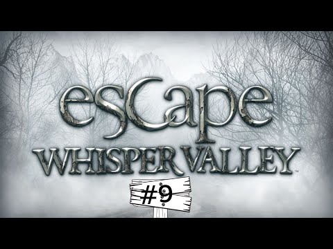 Escape Whisper Valley Part 9