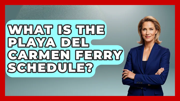 What Is The Playa Del Carmen Ferry Schedule? - Magical Mexico Moments