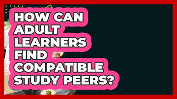 How Can Adult Learners Find Compatible Study Peers? - Learn As An Adult