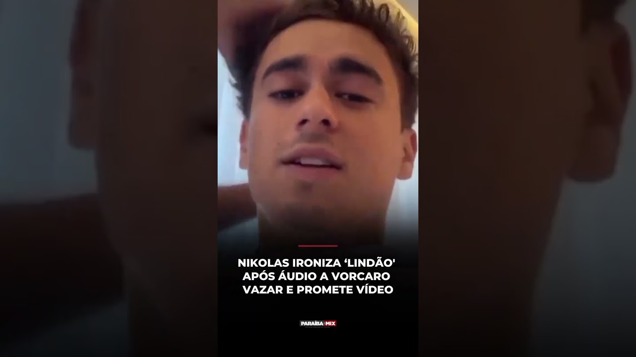 NIKOLAS IRONIZA 'LINDÃO' APÓS ÁUDIO A VORCARO VAZAR E PROMETE VÍDEO