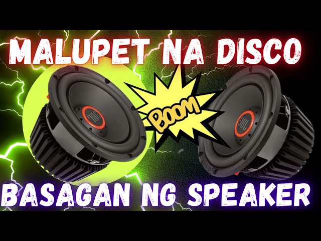 BASAGAN NG SPEAKER | MALUPET NA DISCO REMIX | HIGHLY BASS SOUND REMIX class=
