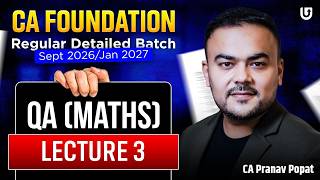 CA Foundation Maths (QA) | Lecture 3 | Sept 2026 / Jan 2027 Batch | By CA Pranav Popat