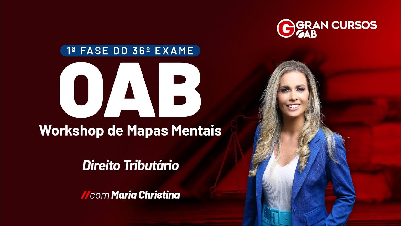 1ª Fase do 36º Exame – Workshop de Mapas Mentais – Direito Tributário com Maria Christina