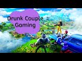 Drunk Couple Gaming - Fortnite Chapter 2 Remix