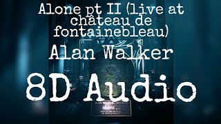 Alone pt II (live at château de fontainebleau) | Alan Walker | 8D Audio