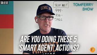 5 Actions Smart Agents Are Doing Now! – #TomFerryShow