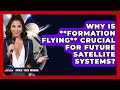 Why Is **formation Flying** Crucial For Future Satellite Systems? - Space Tech Insider