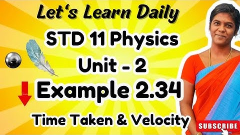 STD 11 Physics Chapter-2 Example 2.34|Time Taken & Velocity #physicswithpandieswari