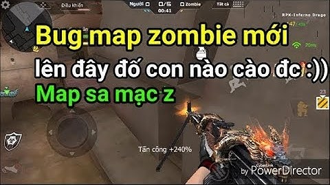 [CF legends/CF mobile VN] cách bug map zombie mới - Map sa mạc Z