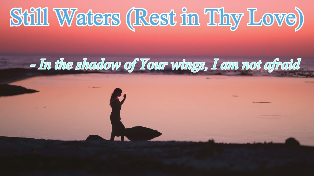 Still Waters (Rest in Thy Love)