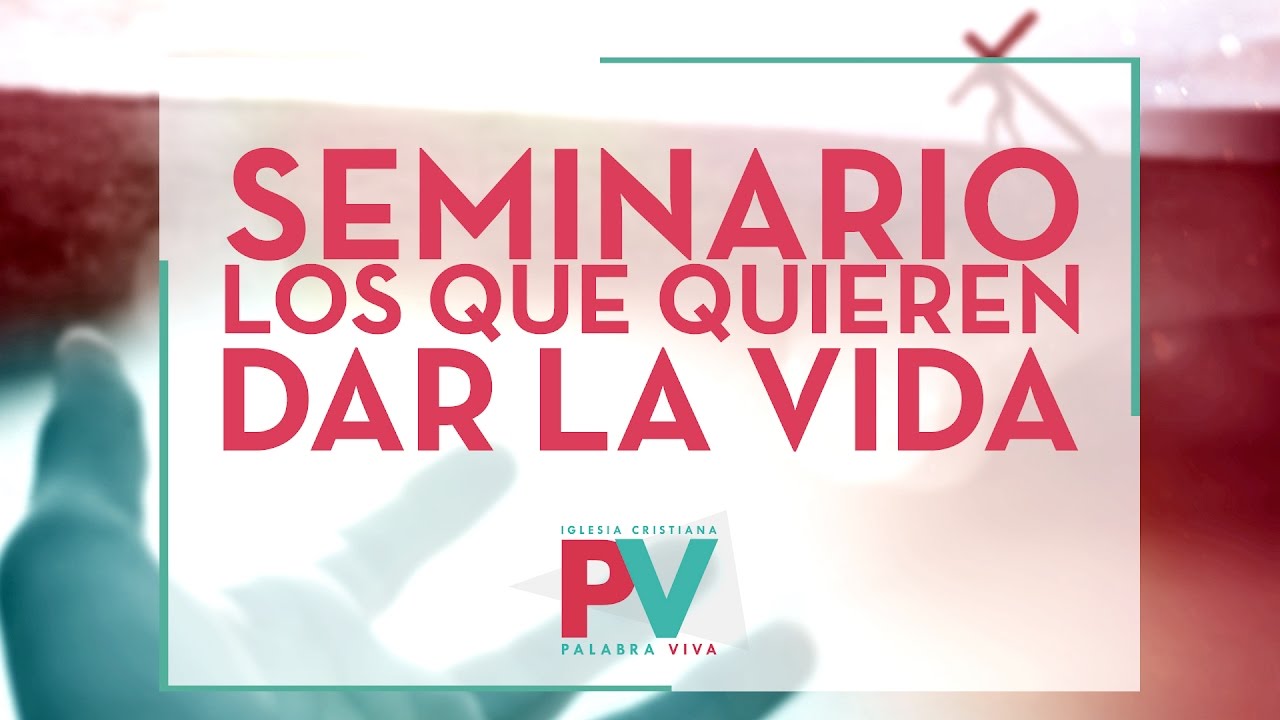 estudio de la atalaya agosto 2019 Seminario Los Que Quieren Dar La Vida Febrero 27 de 2017
