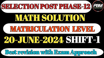 Selection Post Phase-12 Matriculation Level (20 June 2024, Shift-1) Maths Solution By Pawan Bhati