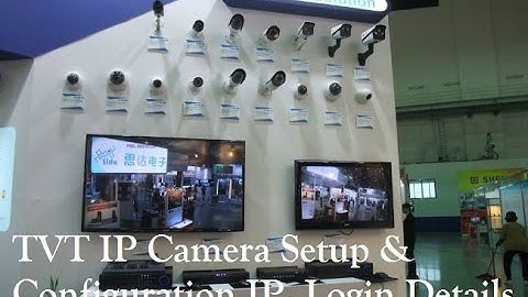TVT IP Camera Configuration Installation Settings Default IP Address Login Password