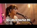 Seluruh Nafas Ini - Tami Aulia | Ardc musik
