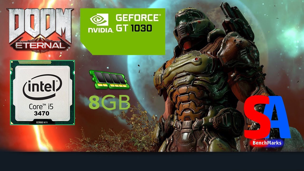 DOOM Eternal GT 1030 - i5 3470 - 1080p - 768p Setting Gaming  SA Benchmark