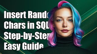 How to Insert Random Characters into SQL Database Columns: A Step-by-Step Guide