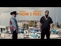 Brabo Gator - How I  Feel ft.  @StruggleJennings (Official Music Video)