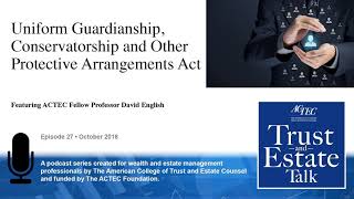 The Uniform Guardianship, Conservatorship, and Other Protective Arrangements Act