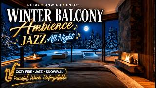 WINTER BALCONY AMBIENCE, Quiet Snowy Evening ❄️ Fireplace Jazz for Reading, Study & Relaxation