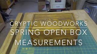 Spring Open Box Measurements by Cryptic Woodworks 834 views 6 years ago 7 minutes, 38 seconds