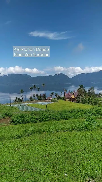 Danau Maninjau Sumbar, Salah satu destinasi wisata terbaik di Sumatera barat