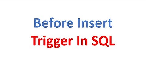 Before Insert Trigger in SQL/Database