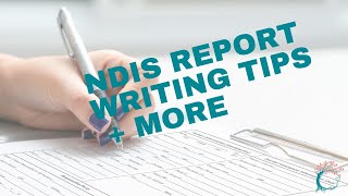 ‘Write it in a way that anyone can understand’-NDIS report writing tips + more