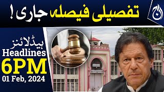 Cipher case detailed written order issued - 6PM Headlines - Aaj News