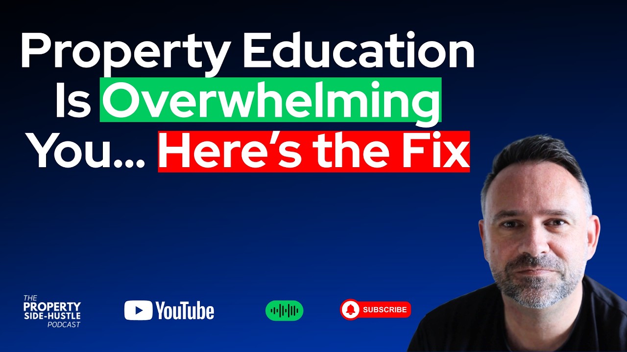 Property Education Is Overwhelming You… Here’s the Fix