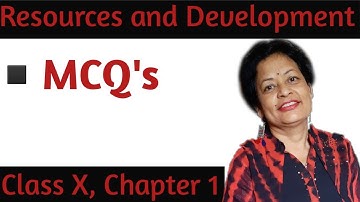 Term 1 - MCQs- Class 10 Geography. Chapter 1, Resources and Development