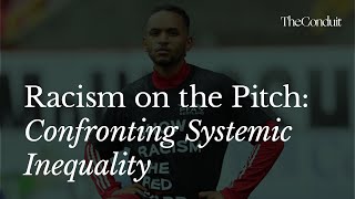 Racism on the Pitch: Confronting Systemic Inequality