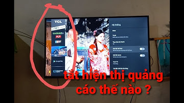 Cách Tắt Quảng Cáo TV TCL A - Z / How To Turn Off TV Ads TCL A - Z #DBR5.
