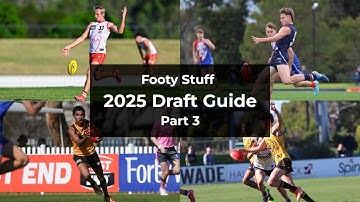 Footy Stuff 2025 AFL Draft Guide - Part 3